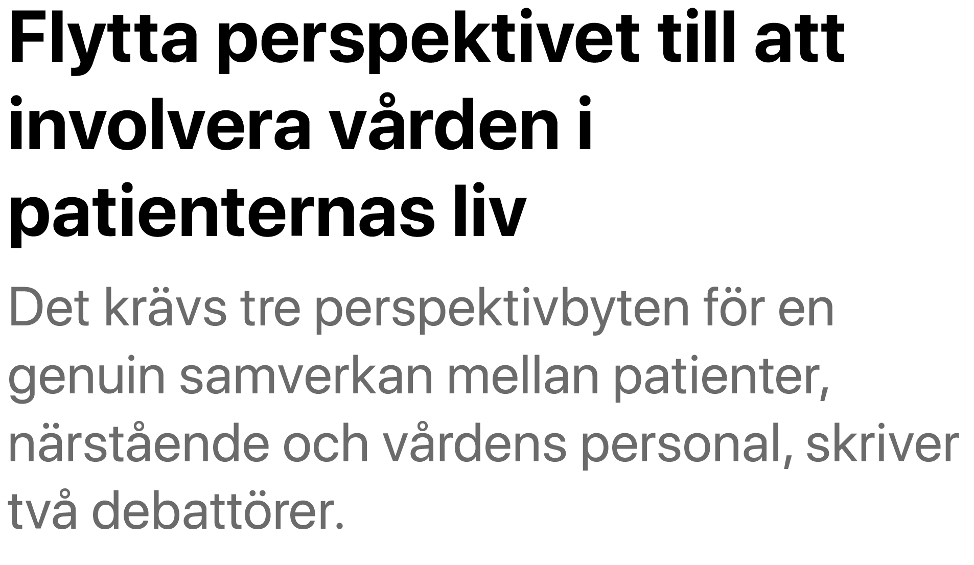 Flytta perspektivet till att involvera vården i patienternas liv